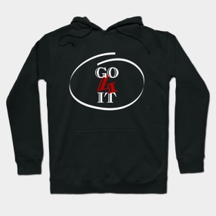 GO 4 IT motivational design Hoodie